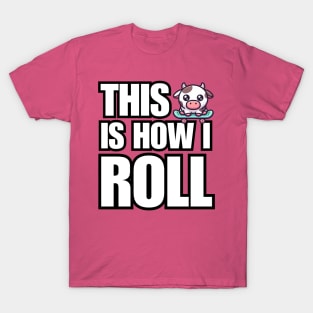 This is How I roll Cow on Skateboard T-Shirt